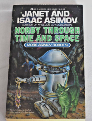 Norby Through Time and Space by Janet & Isaac Asimov Paperback Ace Books