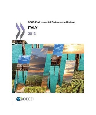OECD Environmental Performance Reviews: Italy 2013, Oecd