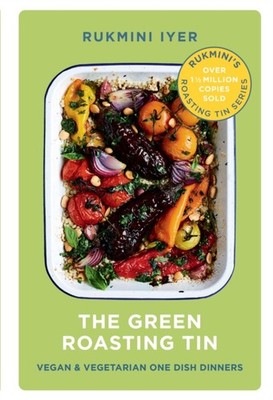 The Green Roasting Tin: Vegan and Vegetarian One Dish  by Rukmini Iyer HARDBACK