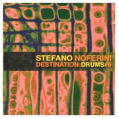 Stefano Noferini - Destination: Drums -6 (ITA 2004 Self Distribution. NL 105C) CD
