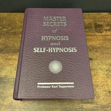 Master Secrets of Hypnosis and Self Hypnosis by Kurt Tepperwein Hardcover 1991