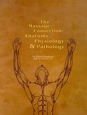 The Massage connection: Anatomy, Physiology & Pathology