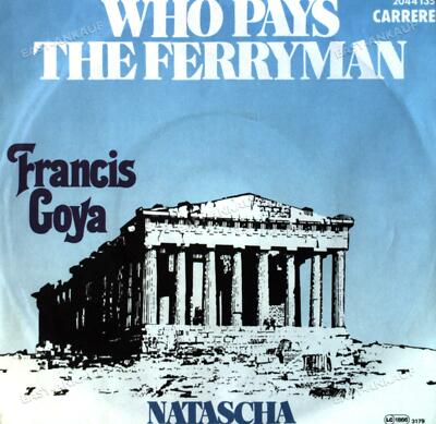 Francis Goya - Who Pays The Ferryman / Natascha 7in 1979 (VG+/VG+) '