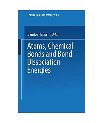 Atoms, Chemical Bonds and Bond Dissociation Energies, Fliszar, Sandor