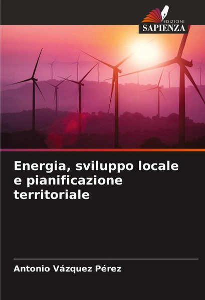 Energia, Sviluppo Locale E Pianificazione Territoriale Antonio VáZquez PéRez-image