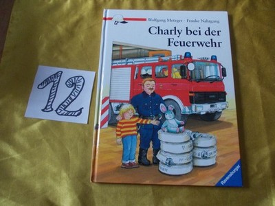 Charly bei der Feuerwehr, Wolgang Metzger, F. Nahrgang Waldorf, Gr. geb. Ausgabe