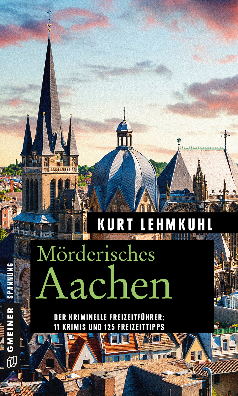 Kurt Lehmkuhl / Mörderisches Aachen