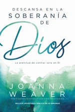 Descansa en la soberan�a de Dios (Spanish Edition) by Weaver