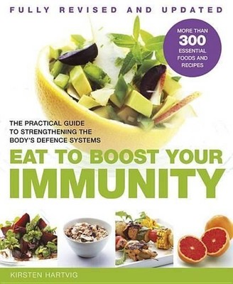 Eat to Boost Your Immunity: The Practical Guide t by Hartvig, Kirsten 1780280289