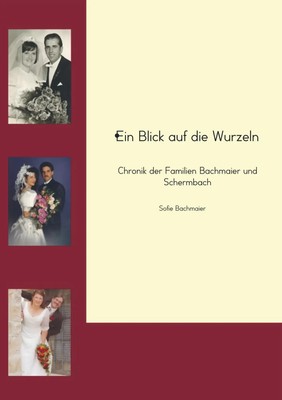 Sofie Bachmaier | Ein Blick auf die Wurzeln | Buch | Deutsch (2018) | 180 S.