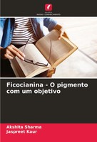 Ficocianina - O Pigmento Com Um Objetivo Akshita Sharma (U. A.) Taschenbuch 2024