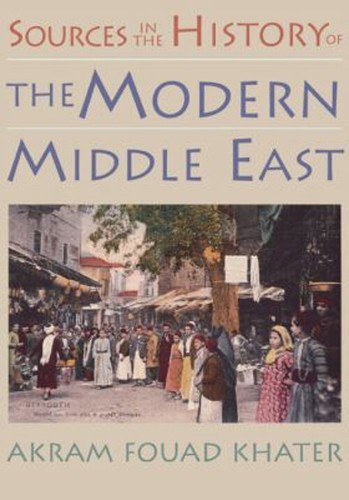 Sources in the History of the Modern Middle East Perfect Akram Fo ...