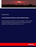 George Brodie | A Constitutional History Of The British Empire | Taschenbuch