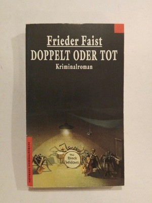 Doppelt oder tot Faist, Frieder: