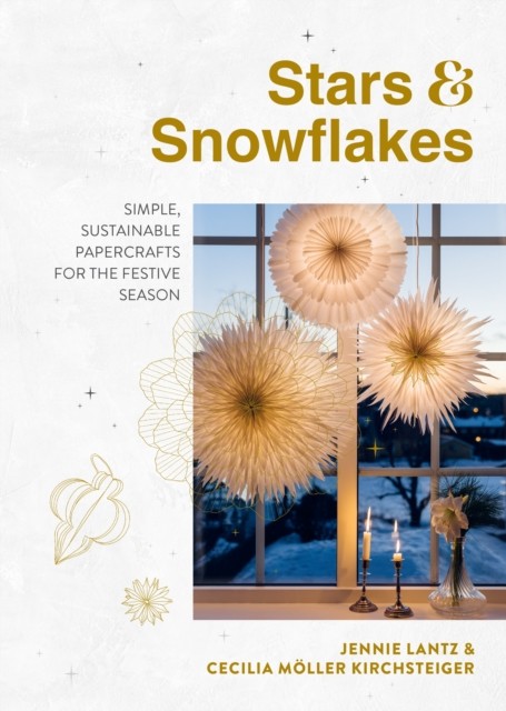 Stars & Snowflakes by Cecilia Moller Kirchsteiger (Hardback Book)