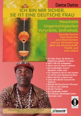 Ich bin mir sicher, sie ist eine deutsche Frau: Heuchelei, Ungerechtigkeite ...