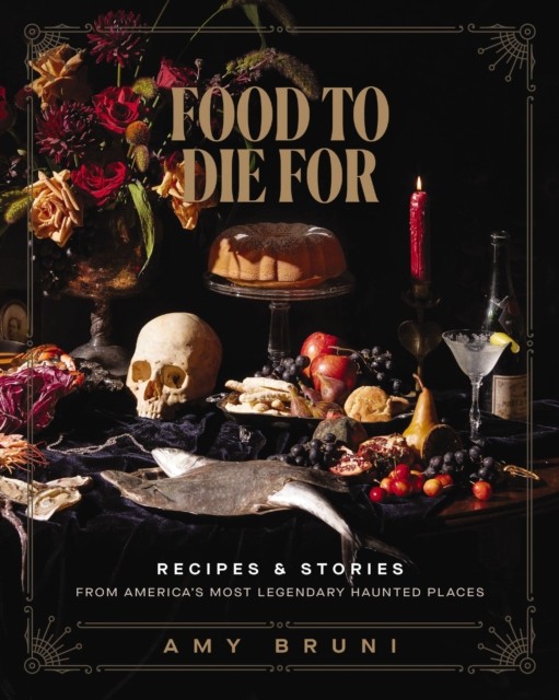 Food to Die For by Amy Bruni (Hardback Book)