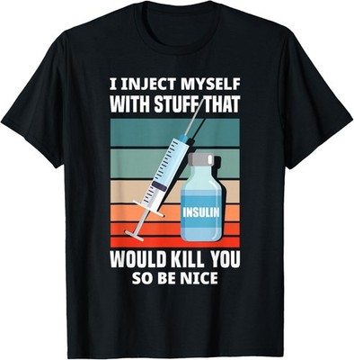 Funny Diabetic Type 1 Diabetes T1D Inject Myself Unisex T-Shirt