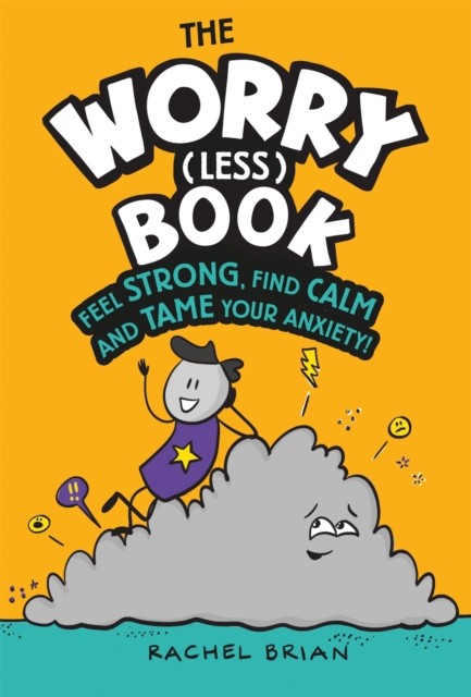 The Worry (Less) Book by Rachel Brian (Hardback Book)