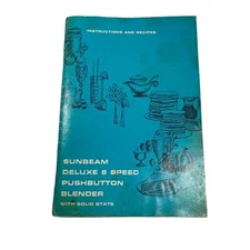 Vintage Sunbeam Deluxe 8 Speed Blender Instruction Manual and Recipes 1968
