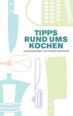 Tipps rund ums Kochen by Rainer W?rtmann (German) Paperback Book