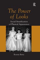 The Power Of Looks Social Stratification Of Physical Appearance Bonnie Berry