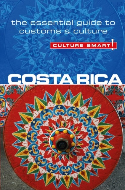 Costa Rica - Culture Smart!: The Essential Guide to Customs & Culture by Jane K - Image 4