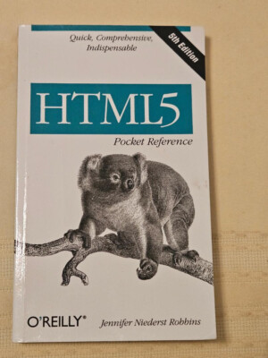 HTML5 Pocket Reference 5th Edition; Quick, Comprehensive, Indispensable