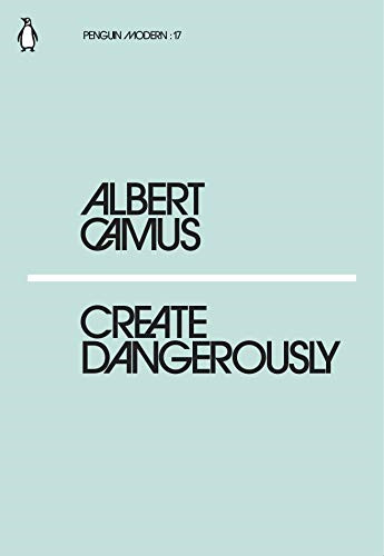 Create Dangerously: Albert Camus (Penguin Modern) - Camus, Albert