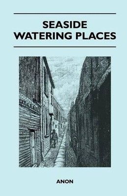 Anon Seaside Watering Places (Taschenbuch)