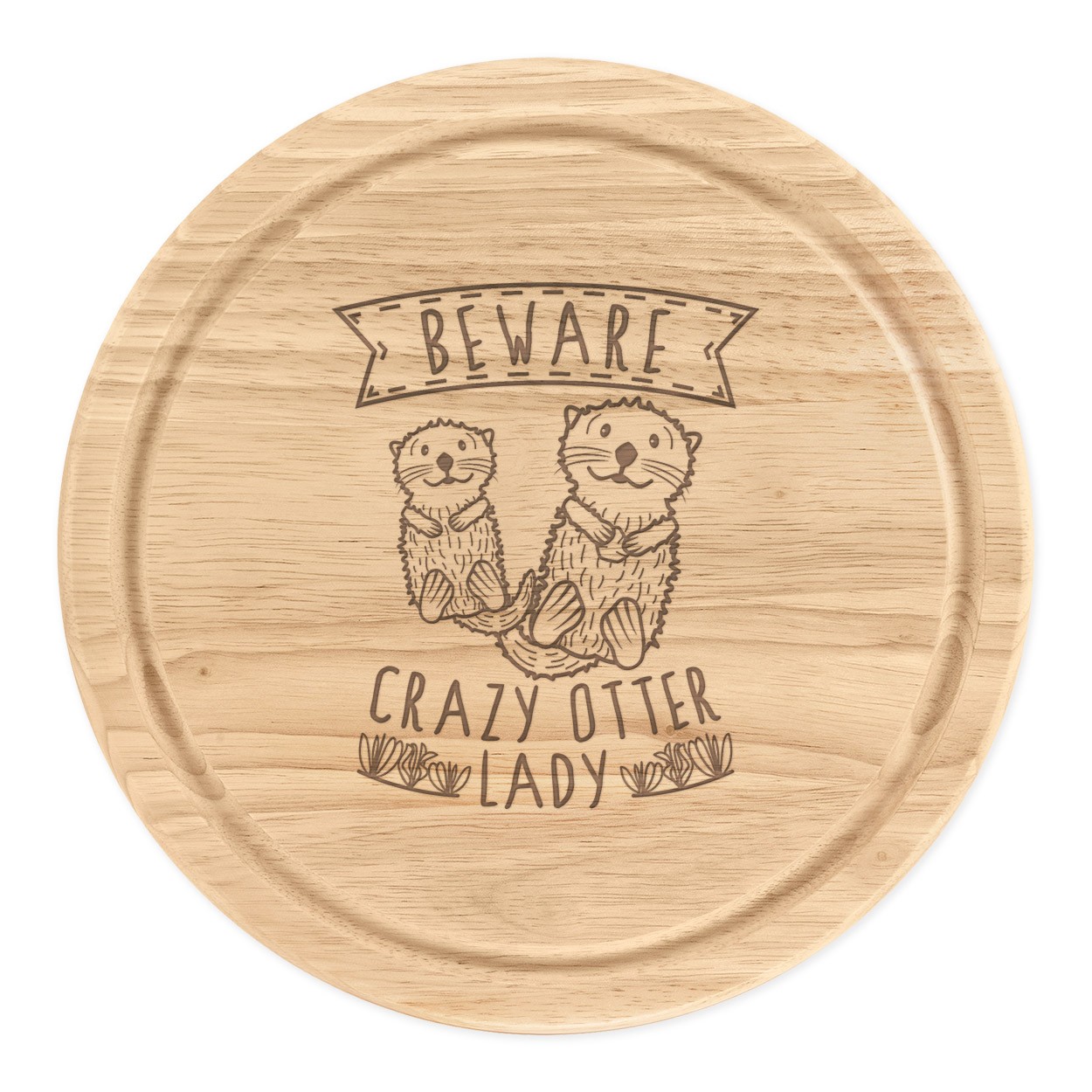 Beware Crazy Otter Lady Round Chopping Cheese Board Funny Animal