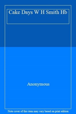 Cake Days W H Smith Hb,Anonymous