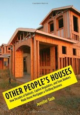 OTHER PEOPLE'S HOUSES: HOW DECADES OF BAILOUTS, CAPTIVE By Jennifer Taub **NEW**