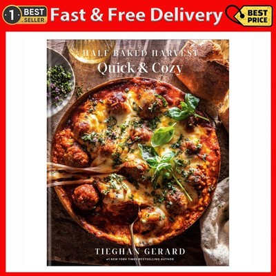 Half Baked Harvest: Quick and Cozy Cookbook (Hardcover Edition)