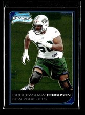 D'Brickashaw Ferguson RC: 2006 Bowman Chrome Rookie Card #239. rookie card picture