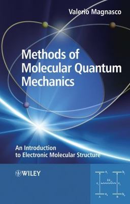 Methods of Molecular Quantum Mechanics : An Introduction to Electronic Molecu...