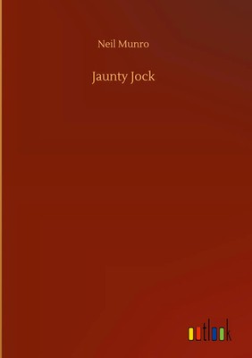 Neil Munro | Jaunty Jock | Buch | Englisch (2020) | 104 S. | Outlook Verlag