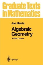 Algebraic Geometry: A First Course (Paperback or Softback)