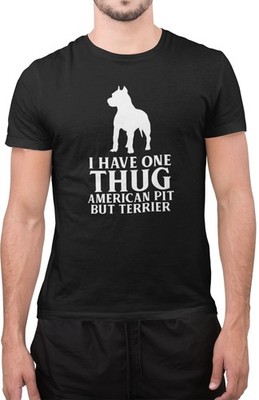 Lustiges T-Shirt I Have One Thug American Pit Bull Terrier Hundeliebhaber Neuheit