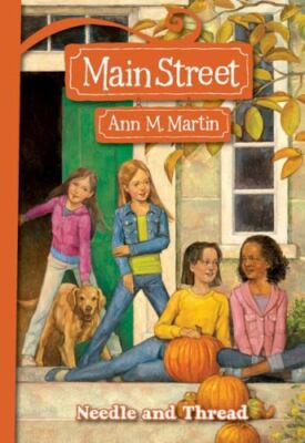 Main Street Ser.: Needle and Thread by Ann M. Martin (2007, Trade Paperback)