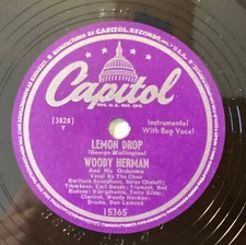 Woody Herman Or – 78 rpm Capitol 15365: Lemon Drop/I Ain’t Gonna Wait Too Long