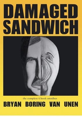Damaged Sandwich: The Complete 6-Book Omnibus by Bryan John Boring Van Unen (Eng