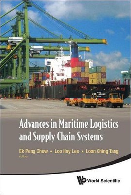 Advances In Maritime Logistics And Supply Chain Systems by Ek Peng Chew (English