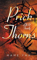 Prick Thorns Life & Family Mame Yaa Taschenbuch Englisch 2019 Rushmore Press LLC