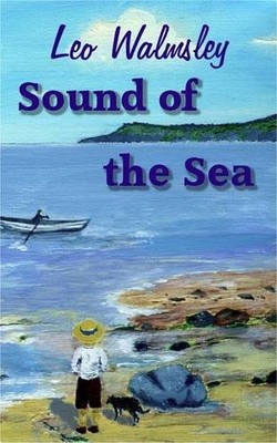Sound of the Sea,Leo Walmsley- 9780956115102