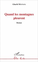 Gharbi Mustafa | Quand Les Montagnes Pleurent | Taschenbuch | FranzöSisch (2020)