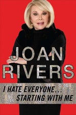 I Hate Everyone...Starting with Me - hardcover Rivers, Joan
