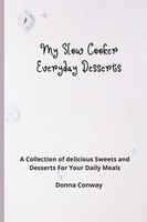 My Slow Cooker Everyday Desserts Donna Conway Taschenbuch Englisch 2021