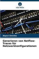 Akpovi Ominike | Generieren Von Netflow-Traces FüR Netzwerkkonfigurationen