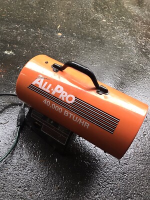 All Pro Forced Air Space Heater Propane 40,000 BTU TESTED NICE SEE | eBay